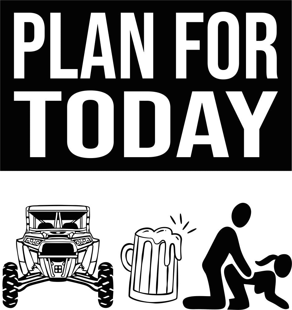 1. plan for today utv beer JPEG.jpg