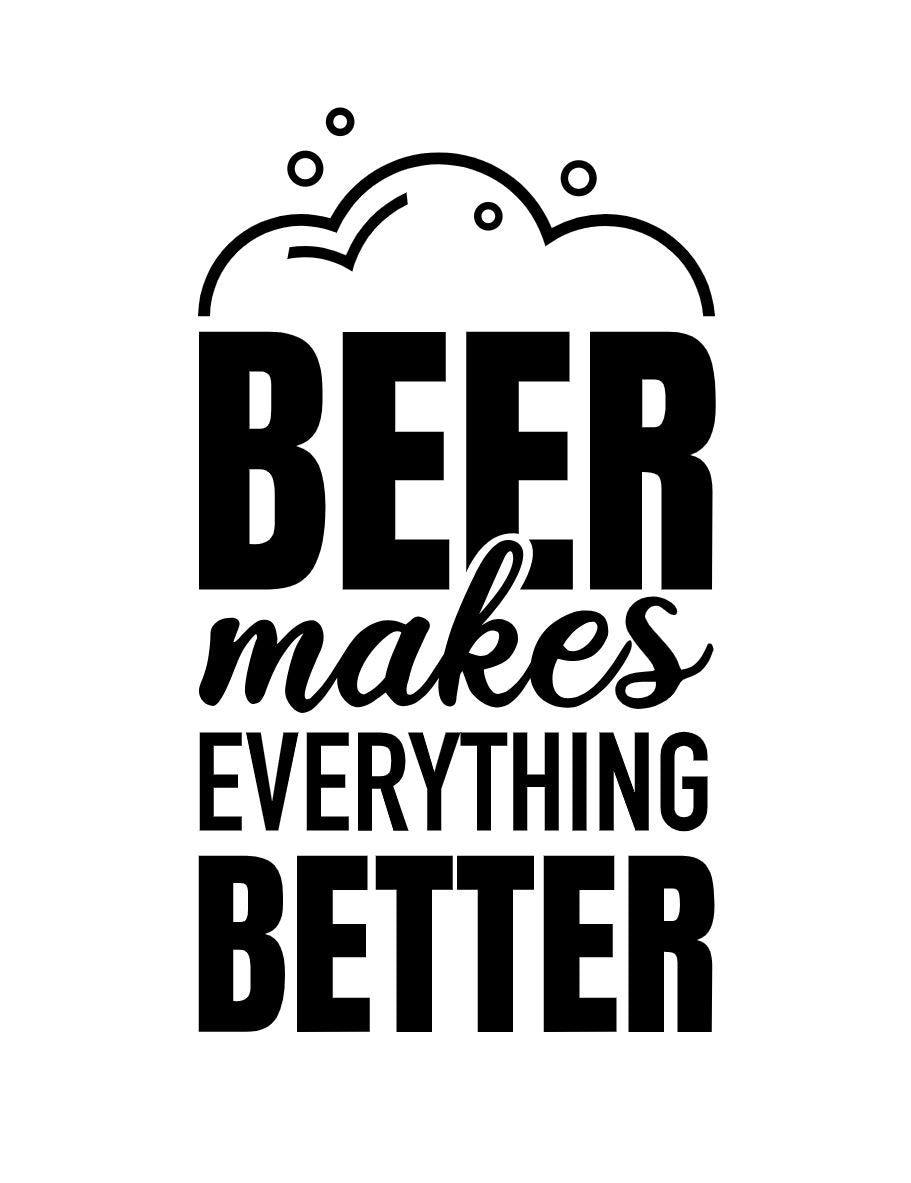 Beer makes everything better.JPG